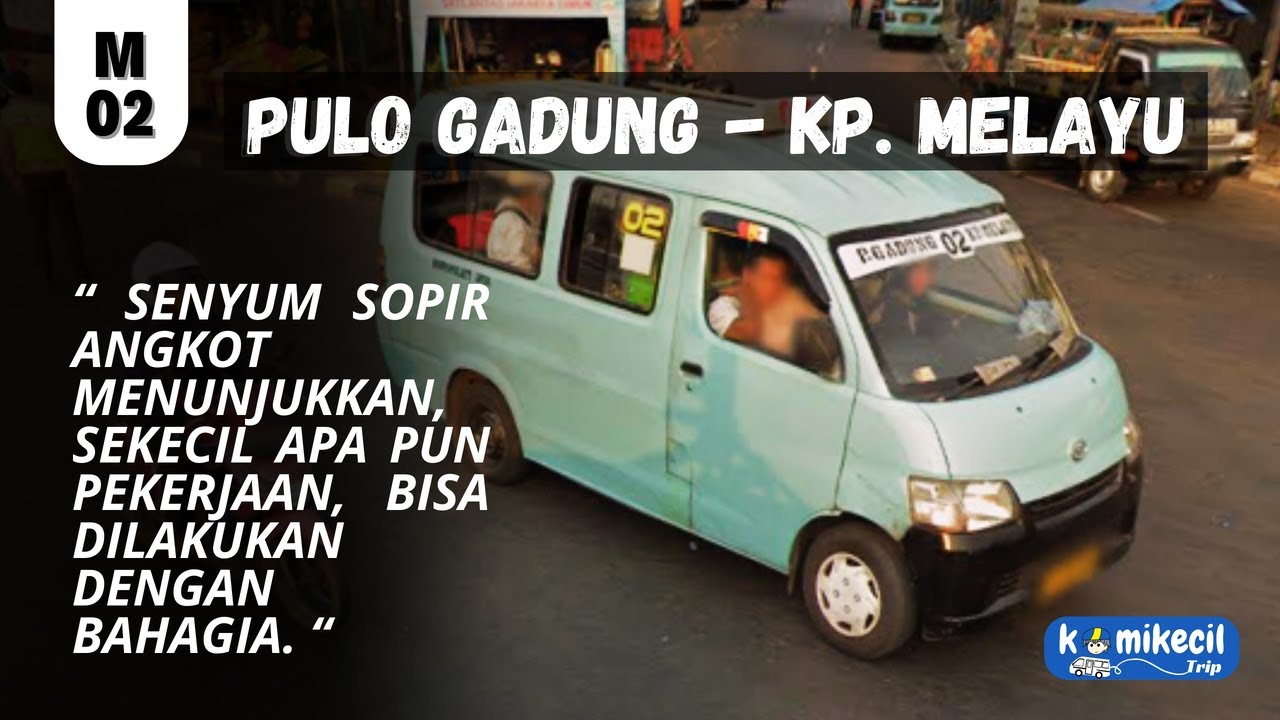Senyum Supir Angkot Menunjukkan Dengan Bahagia | Pulo Gadung - Kampung Melayu | Grand Max 1.5