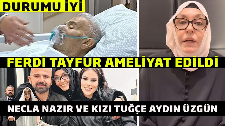 Ferdi Tayfur Ameliyat Oldu ! Eski Eşi Necla Nazır ve Kızı Tuğçe Aydın 'a Bilgi Verilmiyor