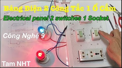 Electrical panel 2 switches 1 Socket #Cach lap bang dien #Cong nghe 9 # Cong tac #Tam NHT #Cau chi