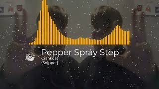 Crankdat - Pepper Spray Step