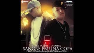 Mala Fama Ft D-Enyel - Sangre En Una Copa (Prod. By Kronix Magical)