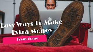 Easy ways to make extra money from home -