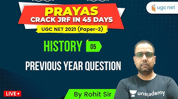 UGC NET 2021 | PRAYAS Crack JRF in 45 DAYS | History by Rohit Choudhary | Previous Year Questions