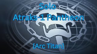 Solo Pantheon Atraks-1 (Arc Titan)