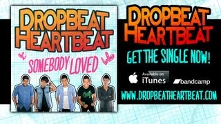 Watch Dropbeat Heartbeat Somebody Loved video