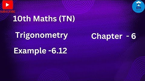 10th Maths - Chapter 6- Trigonometry -Example 6.12