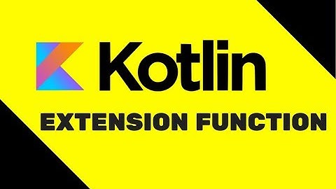 #22 Kotlin Tutorial | Extension Function