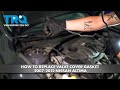 How to Replace Valve Cover Gasket 2007-2012 Nissan Altima