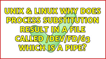Unix & Linux: Why does process substitution result in a file called /dev/fd/63 which is a pipe?