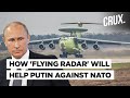 Russia’s 'Flying Radar' Debuts Amid Ukraine Tensions | What Delayed Putin's Next Gen Spy Plane?