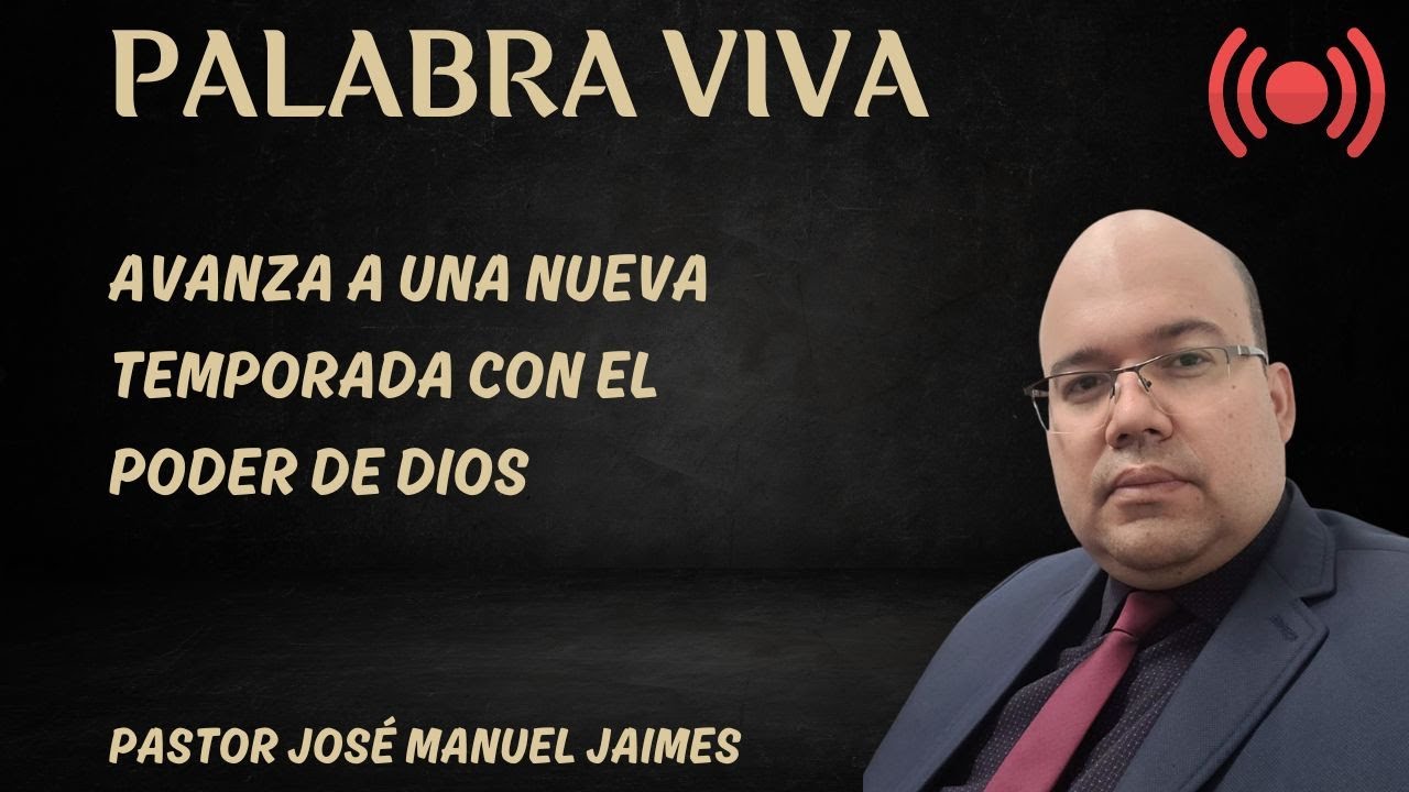 Avanza a una Nueva Temporada | Pastor José Manuel Jaimes | 12/01/2025
