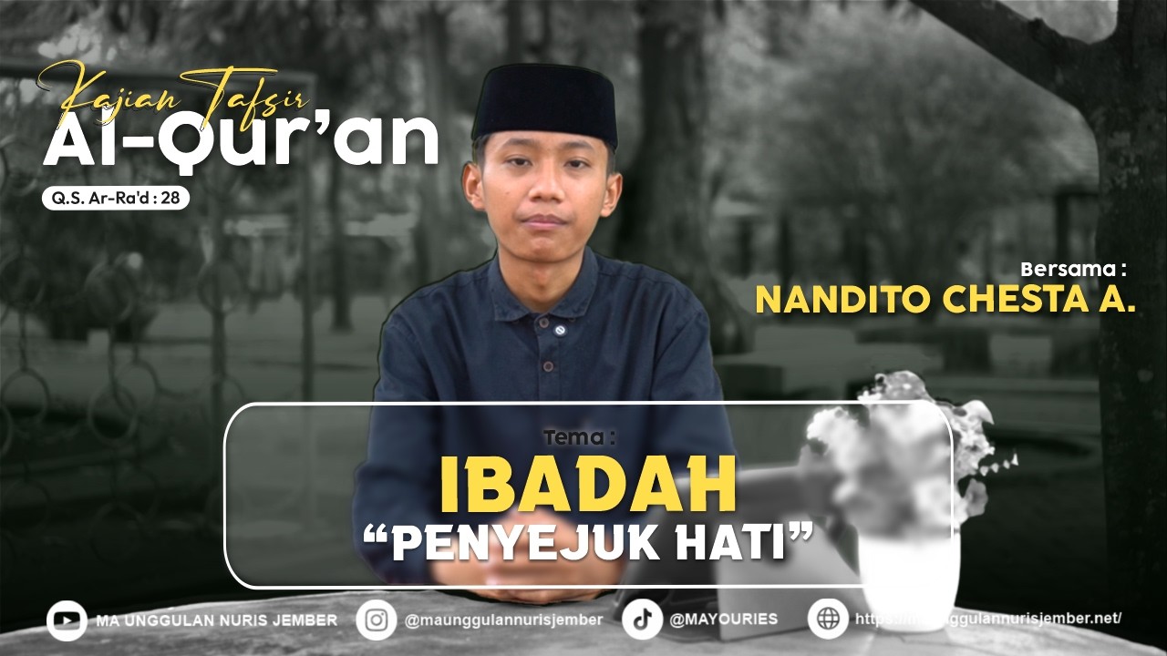 Ibadah Penyejuk Hati | Kajian Tematik Tafsir Al-Qur'an | QS. Ar-Ra'd 28