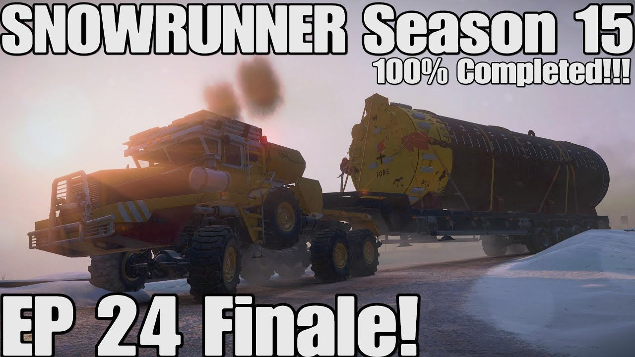 SNOWRUNNER Season 15 EP 24 Finale! | Season 15 100% Completed!!! | PS5 4K Gameplay