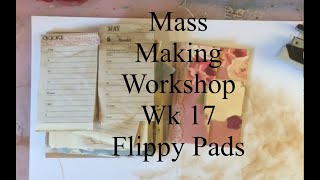 Mass Making - Flippy Pads - Tutorial - Wk 17 Weekly Workshops