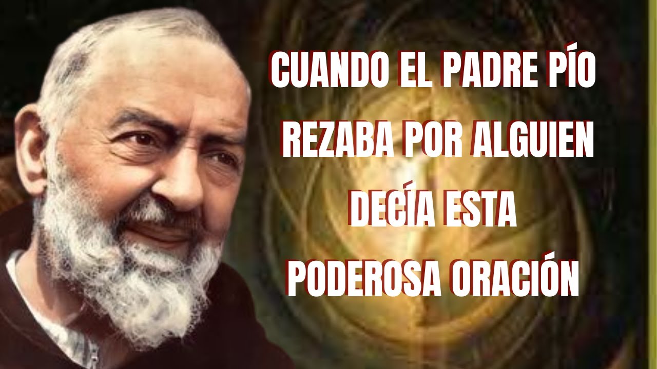 Oración Padre Pío al Sagrado Corazón de Jesús Para Pedirle a Dios un ...