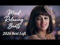 2026 Ultimate Mind Relax: Slowed &amp; Reverb Bollywood 90s Love 💕 #lofimusic #trendingsong 