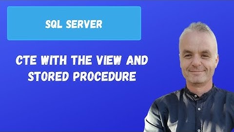 CTE with the view and stored procedure | SQL Server