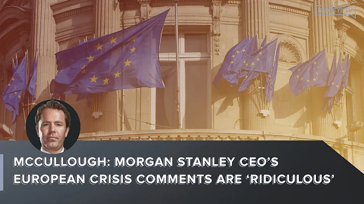 McCullough: Morgan Stanley CEOs European Crisis Co...