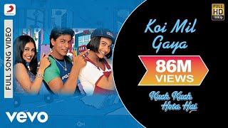 Koi Mil Gaya Full Video - Kuch Kuch Hota Hai|Shah Rukh Khan,Kajol, Rani|Udit Narayan - song kuch kuch hota hai lyrics