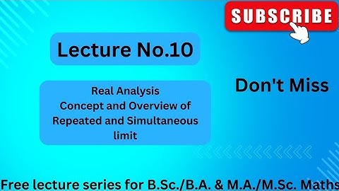 Lec.No.10 Real analysis Repeated limit and Simultaneous limit concept and example #kanpuruniversity