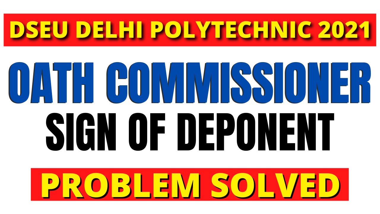 DSEU Delhi Polytechnic 2021: What Is Oath Commissioner | Deponent ...