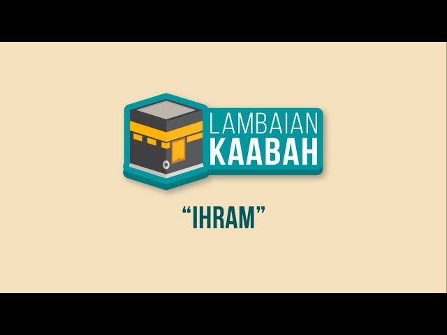 Ihram | Lambaian Kaabah class=