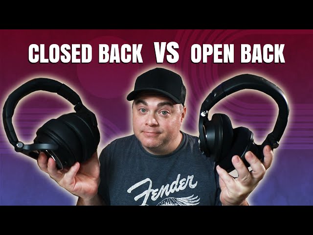 Open-Back vs. Closed-Back Over-Ear Headphones - Which is Better?