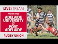 RUGBY UNION | Port Adelaide vs Adelaide University | Premier Grade