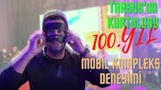 Tarsusun 100. Kurtuluş Yılı Için Mobil Kompleks Kurduk Vr Deneyimi Vlog