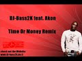 DJ Bass2K feat. Akon Big Meech Time or Money Remix
