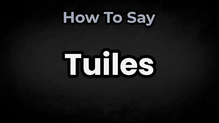 How To Pronounce Tuiles? (CORRECTLY) Meaning & Pronunciation
