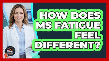 How Does MS Fatigue Feel Different?