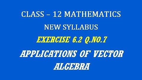 TN 12th Maths / Applications of Vector Algebra  / Exercise 6.2 Q.No. 7