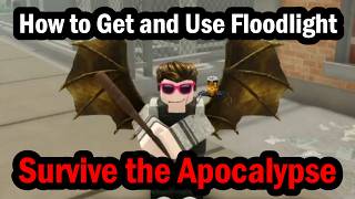How to Get and Use Floodlight in Survive the Apocalypse Roblox