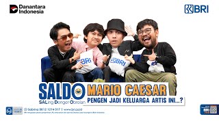 Saldo - Eps. 50 Mario Caesar, Pengen Jadi Keluarga Artis Ini?