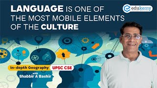Language is the most mobile elements of the Culture | In-depth Geography with Shabbir Sir | UPSC CSE