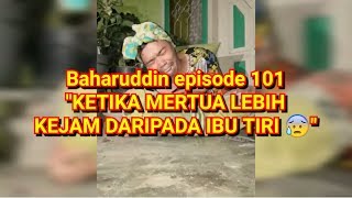 Istrinya Baharuddin Episode 101