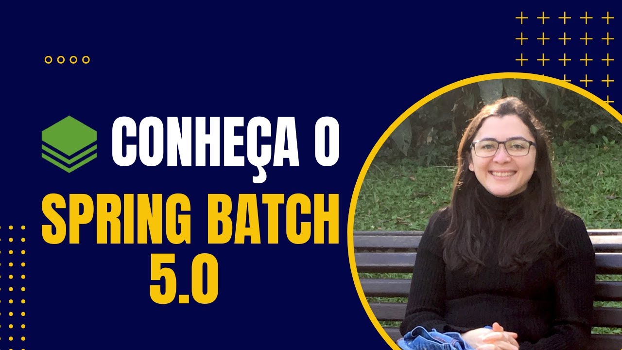 Um Guia Para O Spring Batch 5 0 YouTube