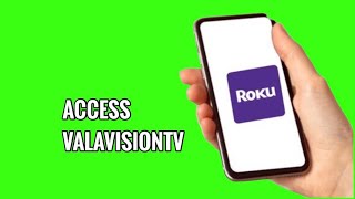 How to Access ValaVisionTV on ROKU TV
