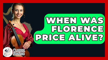 When Was Florence Price Alive? - Classical Serenade