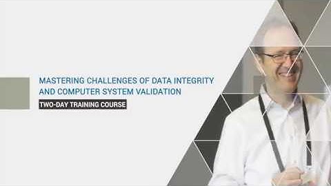 PDA Mastering Challenges of Data Integrity and Computer System Validation Training Course
