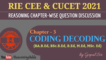 RIE CEE & CUCET 2021 || Coding Decoding || Reasoning Chapter-Wise Question Discussion || Gopal Sir