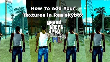 How To Add Your Textures in Realskybox For Gta Sa AML Android