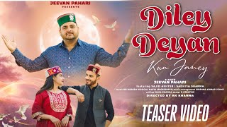Diley Deyan Kun Janey • Jeevan Pahari • Official Teaser • New Dogri Song