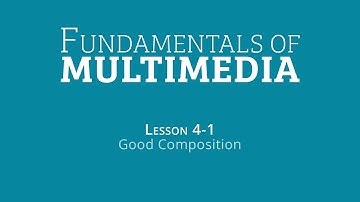 04-01 Lesson - Fundamentals of Multimedia