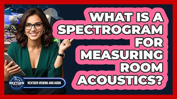What Is A Spectrogram For Measuring Room Acoustics? - NextGen Viewing and Audio