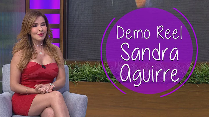 Sandra Aguirre - Demo Reel