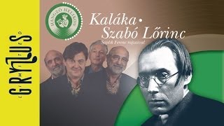 Kaláka - Szabó Lőrinc: Szeretlek (Hangzó Helikon sorozat) | Gryllus Kiadó chords