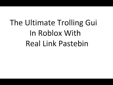 Ultimate Trolling Gui Real Link Youtube - roblox ultimate trolling gui free roblox codes may 2019