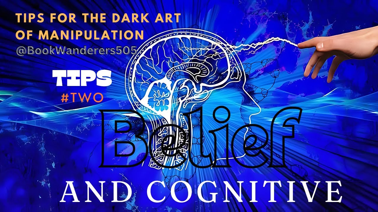 Tips For the Dark Art of Manipulation | Chapter Two: Belief and ...